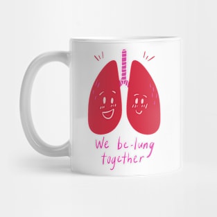 We be lung together Mug